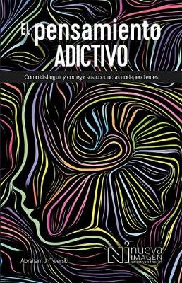 Book cover for El Pensamiento Adictivio (Addictive Thinking)