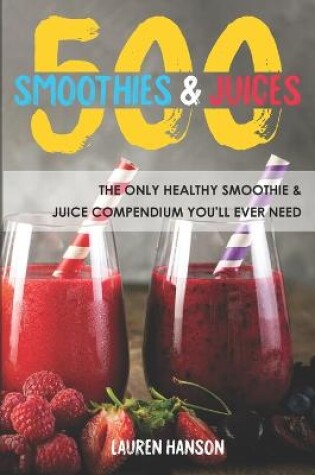 Cover of 500 Smoothies & Juices