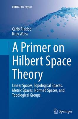 Cover of A Primer on Hilbert Space Theory