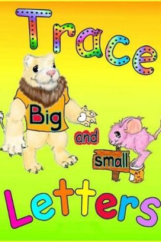 Cover of Trace Big and Small Letters