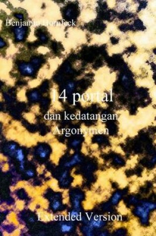 Cover of 14 Portal Dan Kedatangan Argonymen Extended Version
