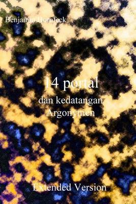 Book cover for 14 Portal Dan Kedatangan Argonymen Extended Version