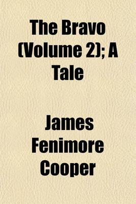 Book cover for The Bravo (Volume 2); A Tale