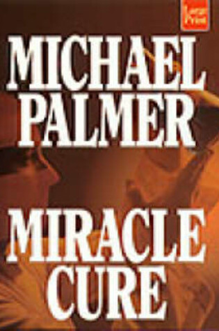 Cover of Miracle Cure: a Novel