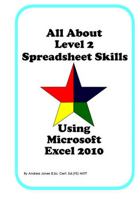 Book cover for All About Level 2 Spreadsheet Skills Using Microsoft Excel 2010