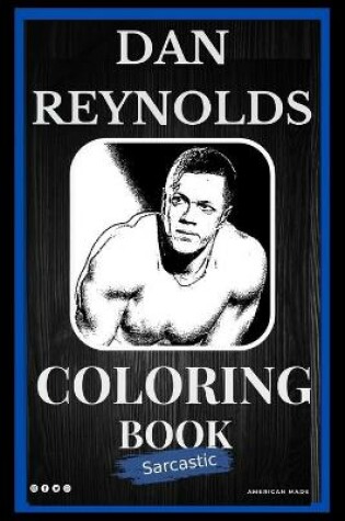 Cover of Dan Reynolds Sarcastic Coloring Book