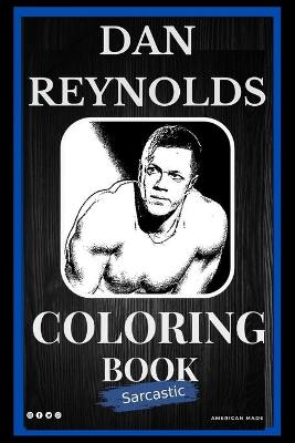 Book cover for Dan Reynolds Sarcastic Coloring Book