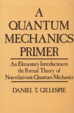 Cover of Gillespie: A Quantum *Mechanics* Primer
