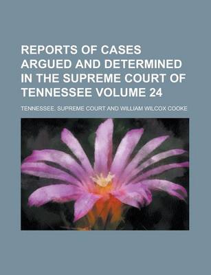 Book cover for Reports of Cases Argued and Determined in the Supreme Court of Tennessee Volume 24