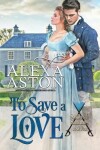 Book cover for To Save a Love