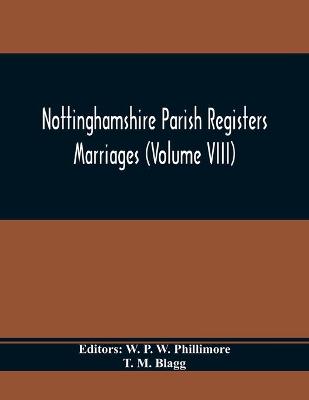 Book cover for Nottinghamshire Parish Registers. Marriages (Volume VIII)