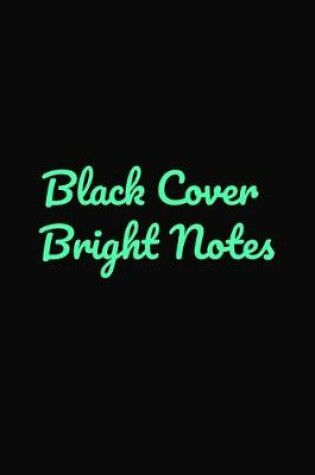 Cover of Black Cover Bright Notes