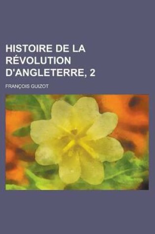 Cover of Histoire de La Revolution D'Angleterre, 2