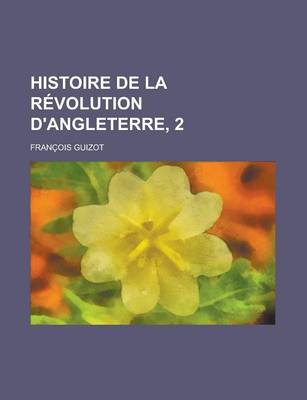 Book cover for Histoire de La Revolution D'Angleterre, 2