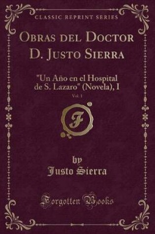 Cover of Obras del Doctor D. Justo Sierra, Vol. 1