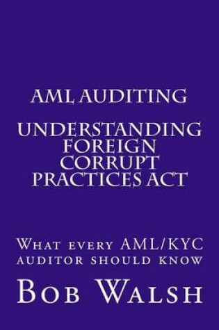 Cover of AML Auditing - Understanding Foreign Corrupt Practices Act