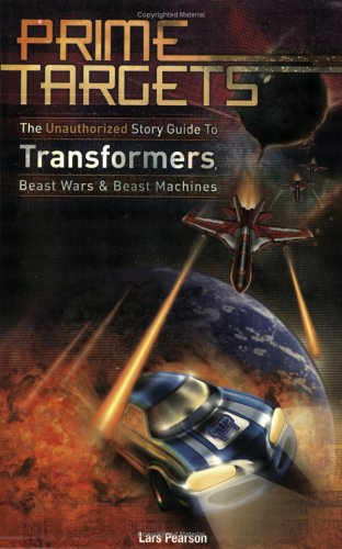 Book cover for Prime Targets: The Unauthorized Guide to Transformers, Beast Wars and Beast Machines