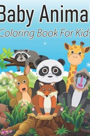 Cover of Baby Animal Coloring Book For Kids