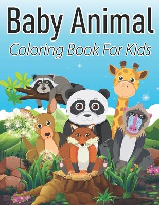 Book cover for Baby Animal Coloring Book For Kids