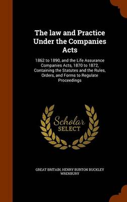 Book cover for The Law and Practice Under the Companies Acts