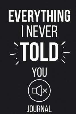 Book cover for Everything I Never Told You Journal