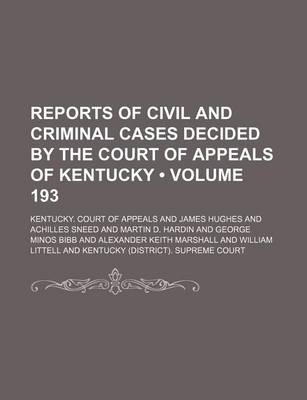 Book cover for Reports of Civil and Criminal Cases Decided by the Court of Appeals of Kentucky (Volume 193)