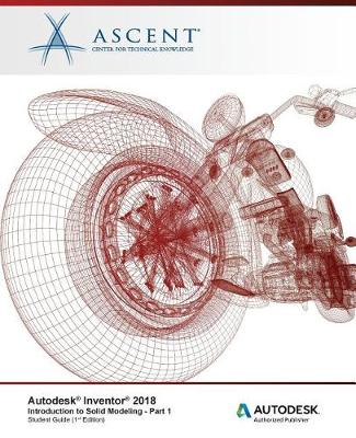 Book cover for Autodesk Inventor 2018 Introduction to Solid Modeling - Part 1