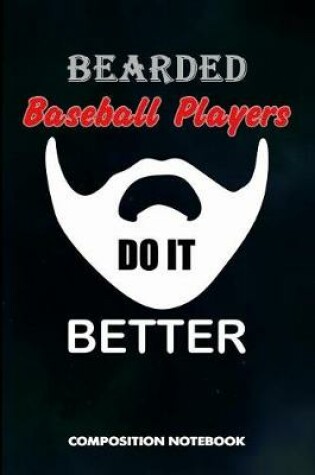 Cover of Bearded Baseball Players Do It Better