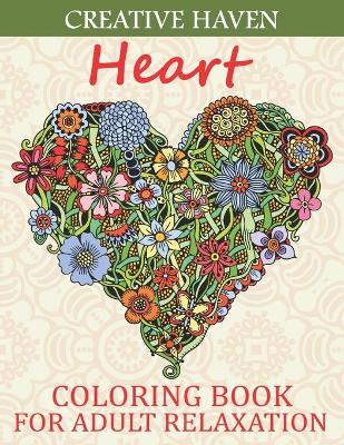 Book cover for Creative haven Heart Coloring Book For Adult Relaxation