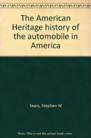 Cover of The American Heritage History of the Automobile in America