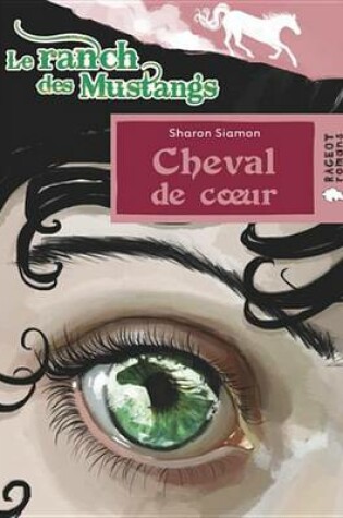 Cover of Cheval de Coeur (Le Ranch Des Mustangs)