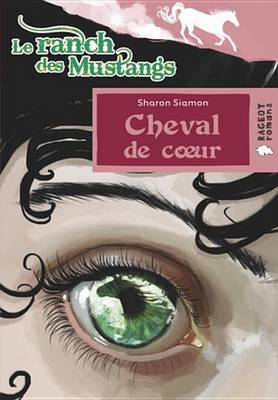 Book cover for Cheval de Coeur (Le Ranch Des Mustangs)