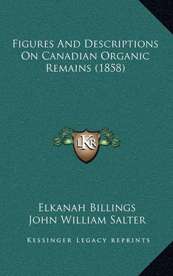 Book cover for Figures and Descriptions on Canadian Organic Remains (1858)