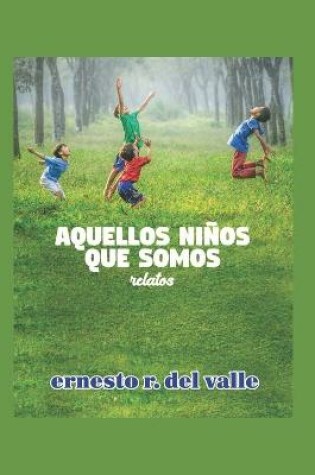 Cover of Aquellos Niños que Somos