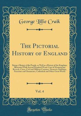 Book cover for The Pictorial History of England, Vol. 4