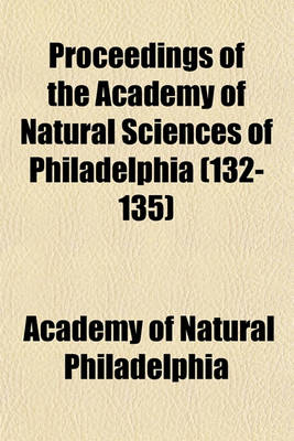 Book cover for Proceedings of the Academy of Natural Sciences of Philadelphia (Volume 132-135)