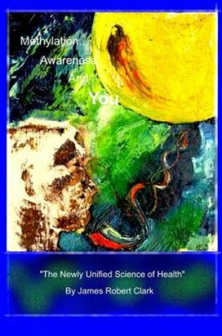 Cover of Methylation, Awareness, and You