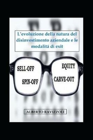 Cover of L'evoluzione Della Natura del Disinvestimento Aziendale E Le Modalitá Di Exit