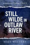 Book cover for Still Wilde in Outlaw River