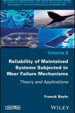 Cover of Reliability of Maintained Systems Subjected to Wear Failure Mechanisms