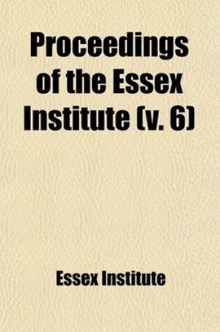 Cover of Proceedings of the Essex Institute (Volume 6)