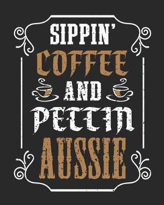 Book cover for Sippin' Coffee and Pettin' Aussie