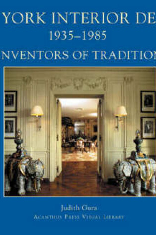 Cover of New York Interior Design 1935-1985: Volume I: Inventors of Tradition