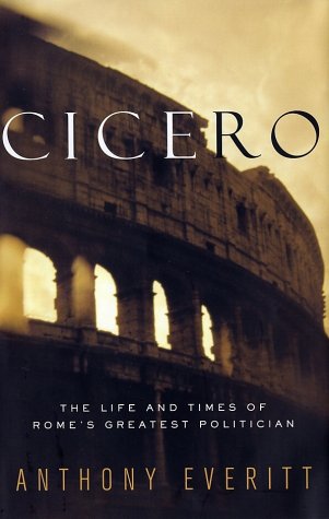 Book cover for Cicero: Life and Times of Rome's Gr