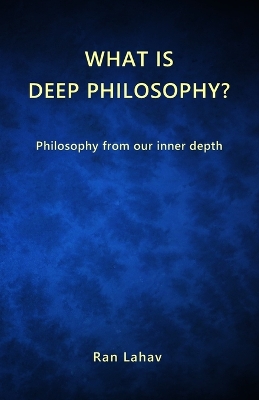 Book cover for What is Deep Philosophy?