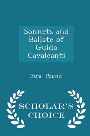Cover of Sonnets and Ballate of Guido Cavalcanti - Scholar's Choice Edition