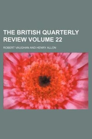 Cover of The British Quarterly Review Volume 22