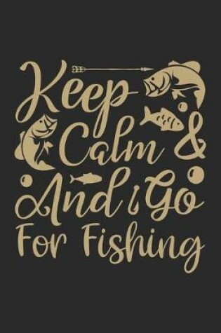 Cover of Keep calm and go for fishing