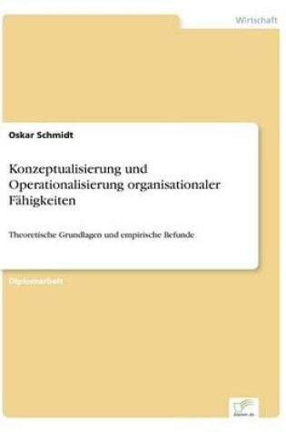 Cover of Konzeptualisierung und Operationalisierung organisationaler Fähigkeiten