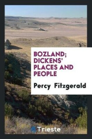 Cover of Bozland; Dickens' Places and People